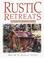 Go to record Rustic retreats :  build-it-yourself guide